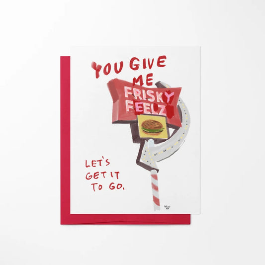 Frisko Freeze Tacoma "You Give Me Frisky Feelz" Card