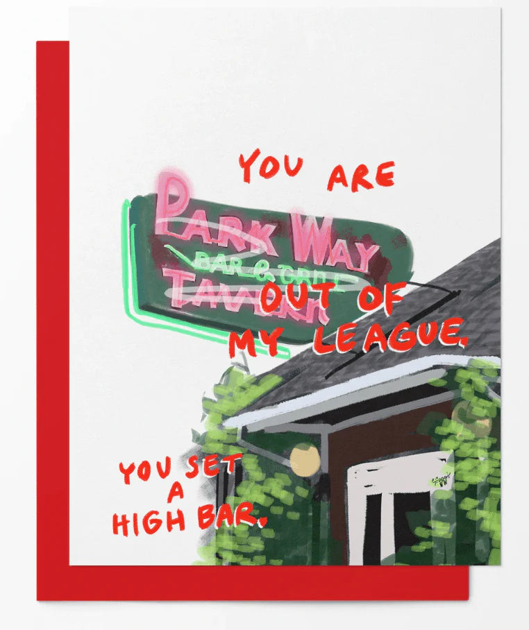 "You are way out of my league" Parkway Tavern Tacoma Card