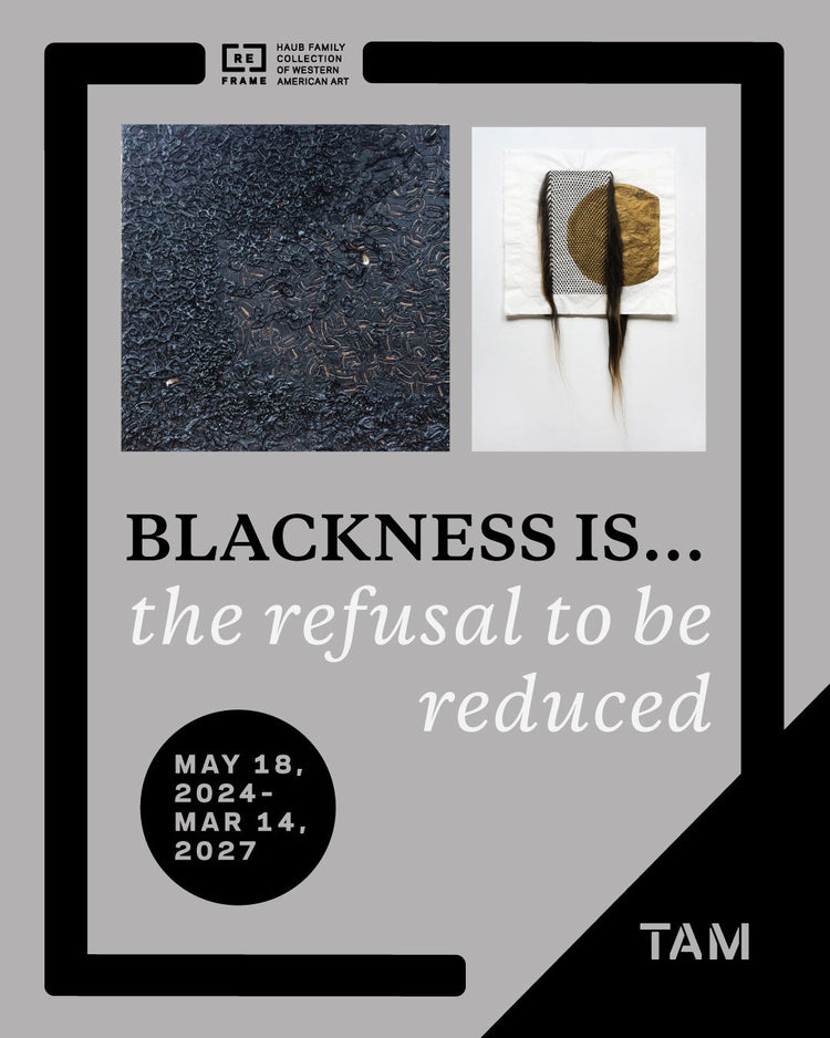 Current Exhibition - Blackness is… the Refusal to be Reduced