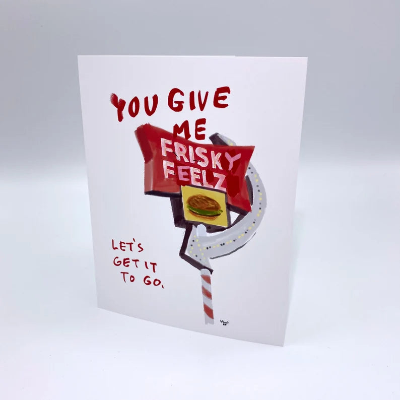 Frisko Freeze Tacoma "You Give Me Frisky Feelz" Card