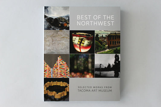 Past Exhibition - "Best of the Northwest: Selected Works from Tacoma Art Museum"